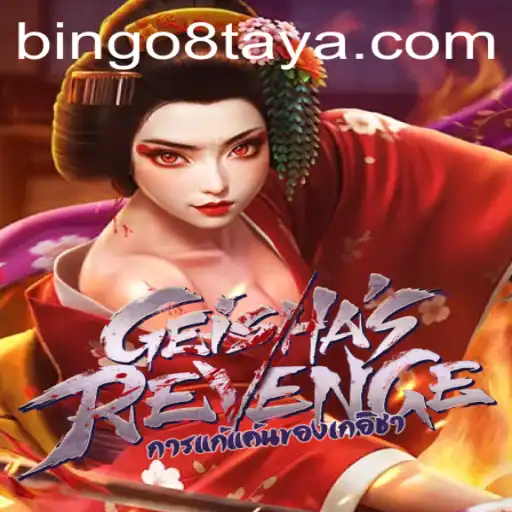 GeishasRevenge: A Captivating Gaming Experience with bingo8 com